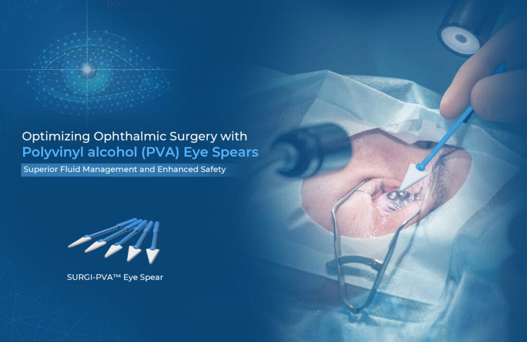 Optimizing Ophthalmic Surgery with - PVA Eye Spears