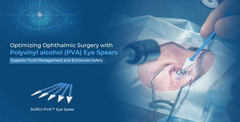 Optimizing Ophthalmic Surgery with - PVA Eye Spears